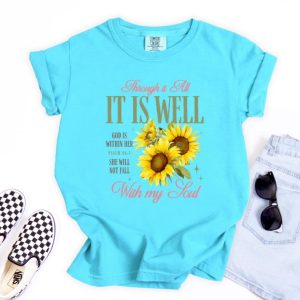 It Is Well Sunflowers Comfort Colors T-Shirt